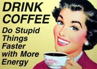 drink-coffee-do-stupid-things-faster.jpg